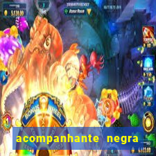 acompanhante negra s o paulo